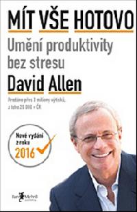 Mt ve hotovo - Umn produktivity bez stresu - David Allen