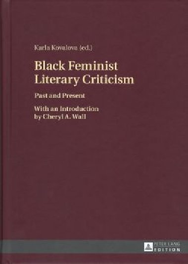 Black Feminist Literary Criticism Past and present - Karla Kovalova
