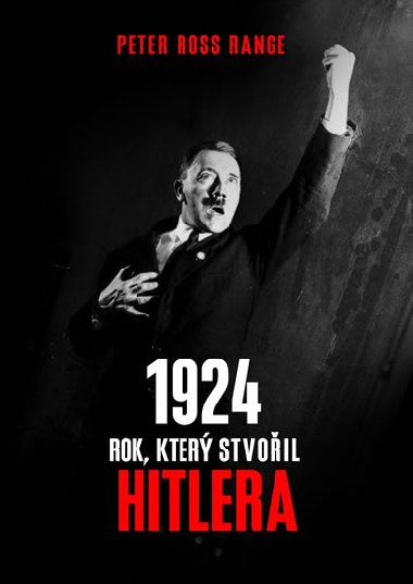 1924 - Rok, kter stvoil Hitlera - Peter Ross Range