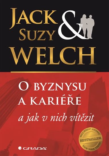 O byznysu a karie - Jack Welch; Suzy Welch