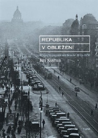Republika v obleen - Prvn ra prezidenta Benee 1935-1938 - Ji Kovtun