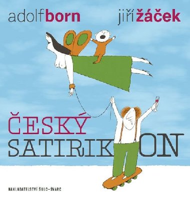 Český satirikon - Jiří Žáček; Adolf Born