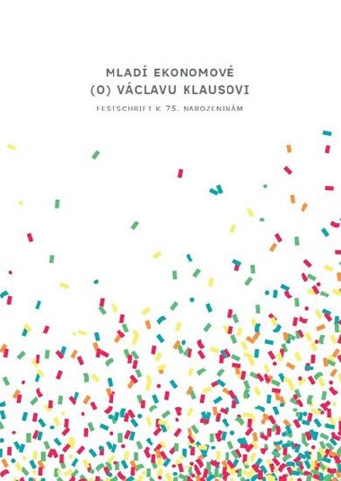 Mlad ekonomov (o) Vclavu Klausovi - Petr Mach; Hana Lipovsk; Ji Brodsk