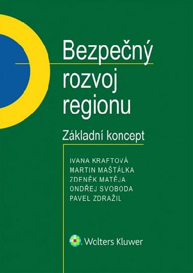 Bezpečný rozvoj regionu - Ivana Kraftová; Martin Maštálka; Zdeněk Matěja