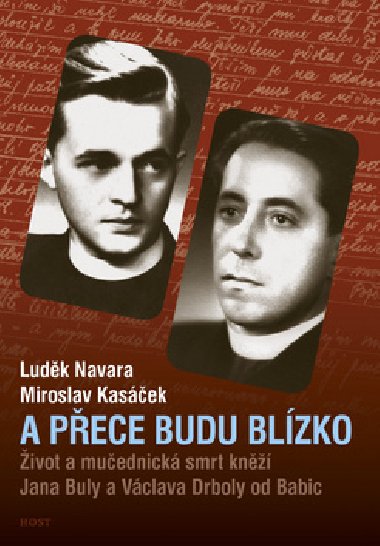 A přece budu blízko - Luděk Navara; Miroslav Kasáček