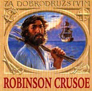 Robinson Crusoe / Defoe - Jaroslav Kepka; Ji Adamra; Ladislav Peek