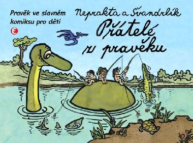 Ptel z pravku - Pravk ve slavnm komiksu pro dti - Miloslav vandrlk; Ji Winter-Neprakta