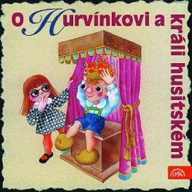 O Hurvnkovi a krli husitskm - Helena tchov; Jaroslav Kepka; Miroslav Vladyka