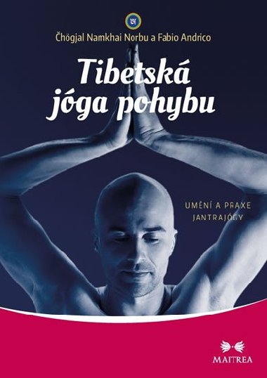 Tibetsk jga pohybu - Umn a praxe jantrajgy - hgjal Namkhai Norbu; Fabio Andrico