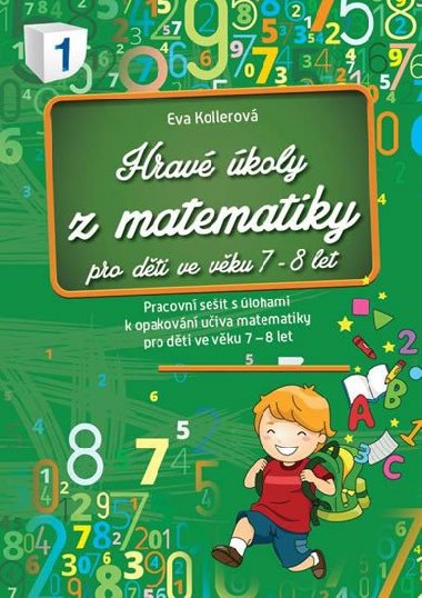 Hravé úkoly z matematiky pro děti ve věku 7-8 let - Eva Kollerová