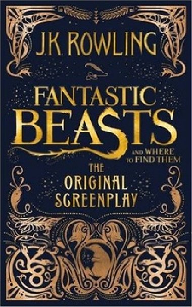 Fantastic Beasts and Where to Find Them - Joanne K. Rowling
