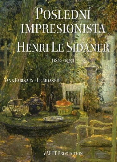Posledn impresionista Henri Le Sidaner (1862-1939) - Farinaux-Le Sidaner Yann