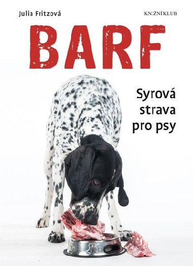 Barf - Syrov strava pro psy - Julia Fritzov