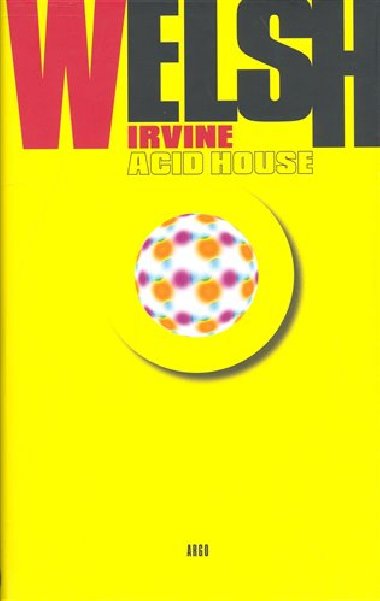 ACID HOUSE - Irvine Welsh