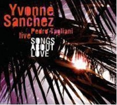 Songs About Love (Live) - CD - Sanchez Yvonne