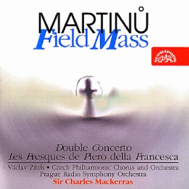Polní mše, Dvojkoncert, Fresky Piera della Francesca - CD - Martinů Bohuslav