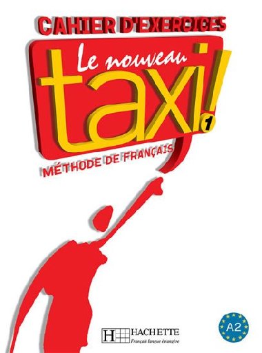 Le nouveau taxi 1 Cahier d´exercices - Capelle, Guy, Menand, Robert