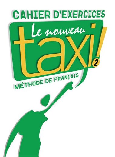 Le nouveau taxi 2 Cahier d´exercices - Capelle, Guy, Menand, Robert