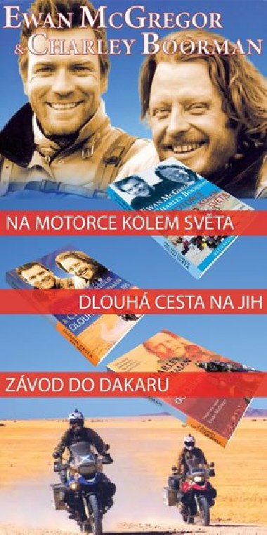 Na motorce kolem svta + Dlouh cesta na jih + Zvod do Dakaru - komplet 3 knihy - Ewan McGregor; Charley Boorman