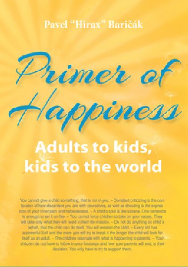 Primer of Happiness - Adults to kids, kids to the world - Pavel Hirax Baričák