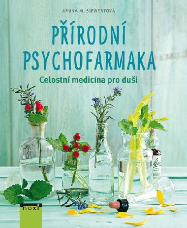 Prodn psychofarmaka - Celostn medicna pro dui - Aruna M. Siewertov