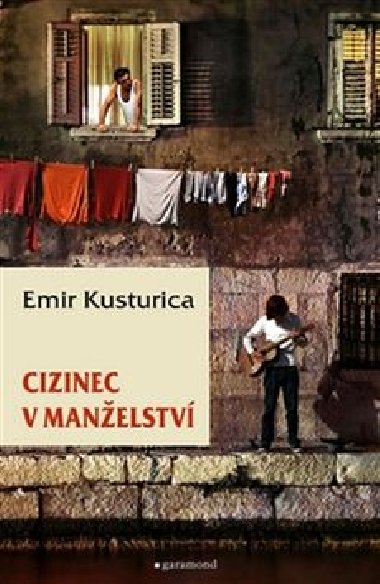 Cizinec v manelstv - Emir Kusturica