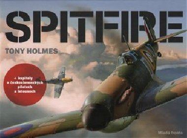 Spitfire - Tony Holmes, Ji Chodil