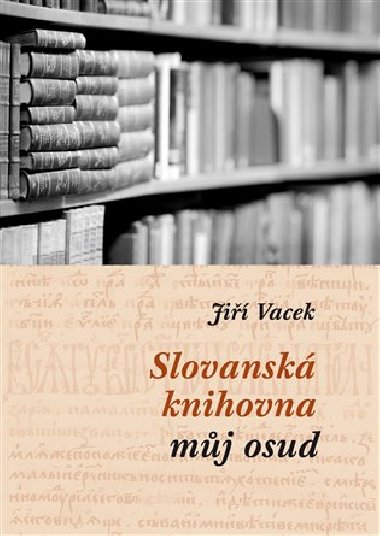 Slovansk knihovna - mj osud - Ji Vacek