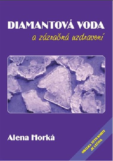 Diamantová voda a zázračná uzdravení - Alena Horká