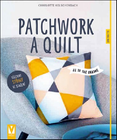Patchwork a quilt - Charlotte Kelschenbach