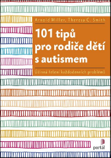 101 tip pro rodie dt s autismem - Arnold Miller; Theresa C. Smith