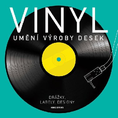 Vinyl - Umn vroby desek - Mike Evans