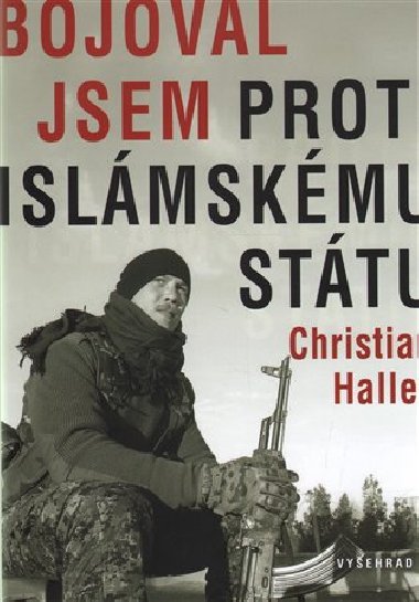 Bojoval jsem proti islmskmu sttu - Christian Haller
