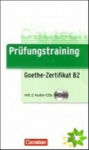 Prfungstraining Goethe-Zertifikat B2 - Gabi Baier; Roland Dittrich
