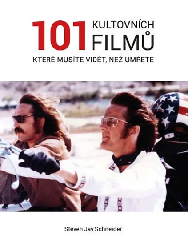 101 kultovnch film, kter muste vidt ne umete - Steven Jay Schneider