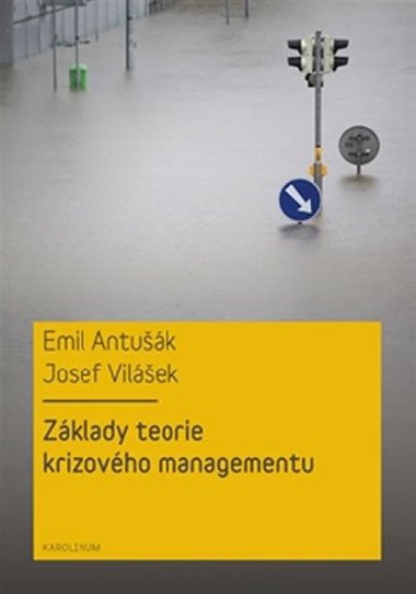 Zklady teorie krizovho managementu - Emil Antuk, Josef Vilek