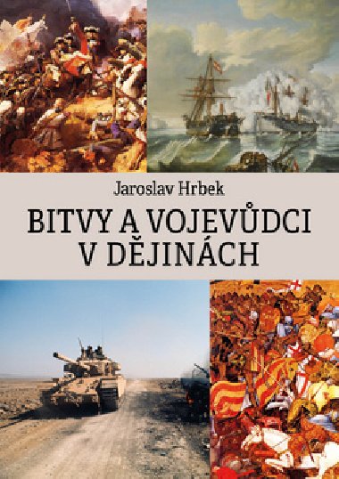 Bitvy a vojevdci v djinch - Jaroslav Hrbek