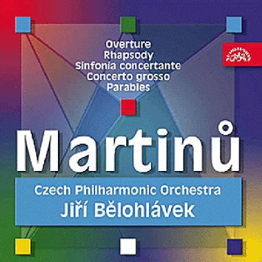 Předehra pro orchestr, Rapsodie pro velký orchestr, Sinfonia Concertante.. - CD - Martinů Bohuslav