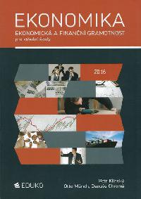 Ekonomika - Ekonomick a finann gramotnost pro stedn koly - Petr Klnsk, Otto Mnch, Danue Chrom
