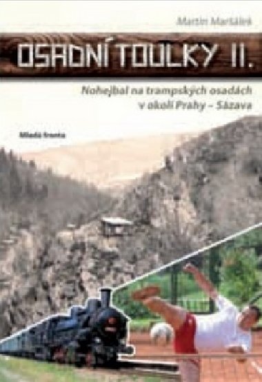 Osadn toulky II. - Nohejbal na trampskch osadch v okol Prahy - Szava - Martin Marlek