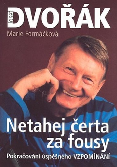 NETAHEJ ERTA ZA FOUSY - Josef Dvok; Marie Formkov