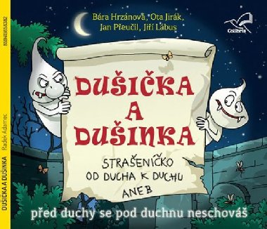 Dušička a Dušinka - Radek Adamec; Barbora Hrzánová; Ota Jirák; Jiří Lábus; Jan Přeučil