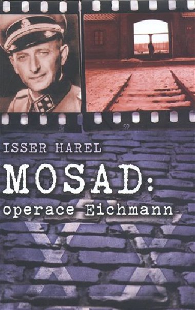 MOSAD: OPERACE EICHMANN - Isser Harel