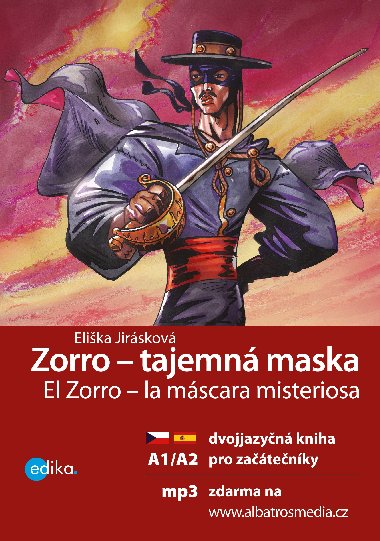 Zorro - tajemná maska El Zorro – la máscara misteriosa - Dvojjazyčna kniha pro začátečníky - Eliška Jirásková