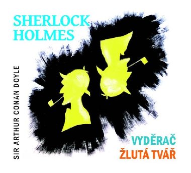 Sherlock Holmes Vyděrač/Žlutá tvář - CD - Doyle A. C.