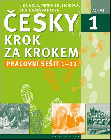 Česky krok za krokem 1. - Pracovní sešit Lekce 1-12 - Lída Holá; Petra Bulejčíková; Silvie Převrátilová