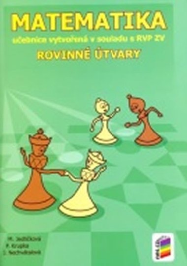 Matematika - Rovinn tvary (uebnice) - Michaela Jedlikov; Peter Krupka; Jana Nechvtalov