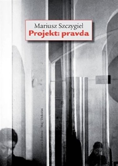 Projekt: Pravda - Mariusz Szczygie