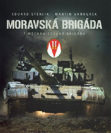 Moravská brigáda - Eduard Stehlík,Martin Vaňourek