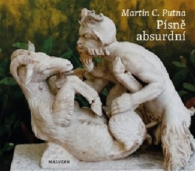 Písně absurdní - Martin C. Putna